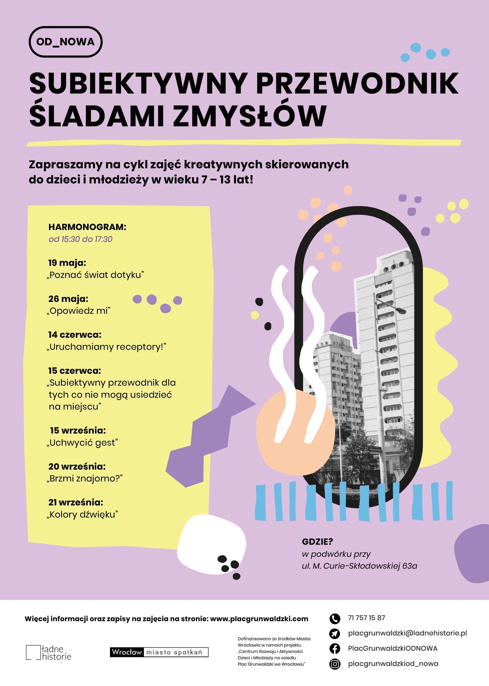Fioletowy plakat, u gury duży napis: subiektywny przewodnik śladami zmysłów. Zapraszamy na cykl zajęć kreatywnych, skierowanych do dzieci i młodzieży w wieku 7-13 lat. Poniżej po prawej stronie kolaż ze zdjęć Sedesowców oraz kolorowych elementów, po lewej stronie harmonogram zajęć.