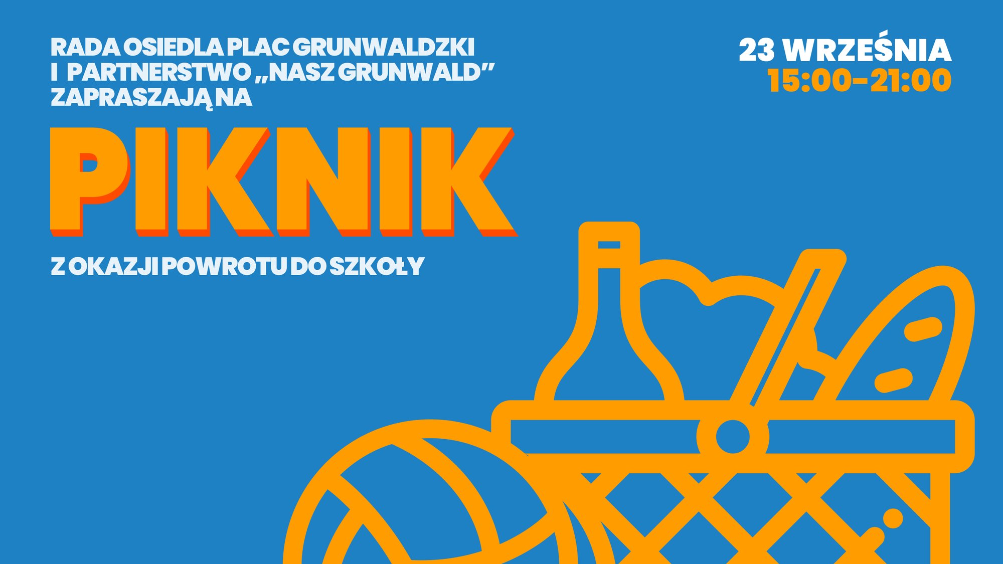 Kolorowa, pozioma grafika: na niebieskim tle żółte i białe napisy: Rada Osiedla Plac Grunwaldzki i partnerstwo „Nasz Grunwald” zapraszają na piknik z okazji powrotu do szkoły. 23 września 15:00-21:00. Poniżej linearna grafika piknikowego koszyka ze smakołykami.
