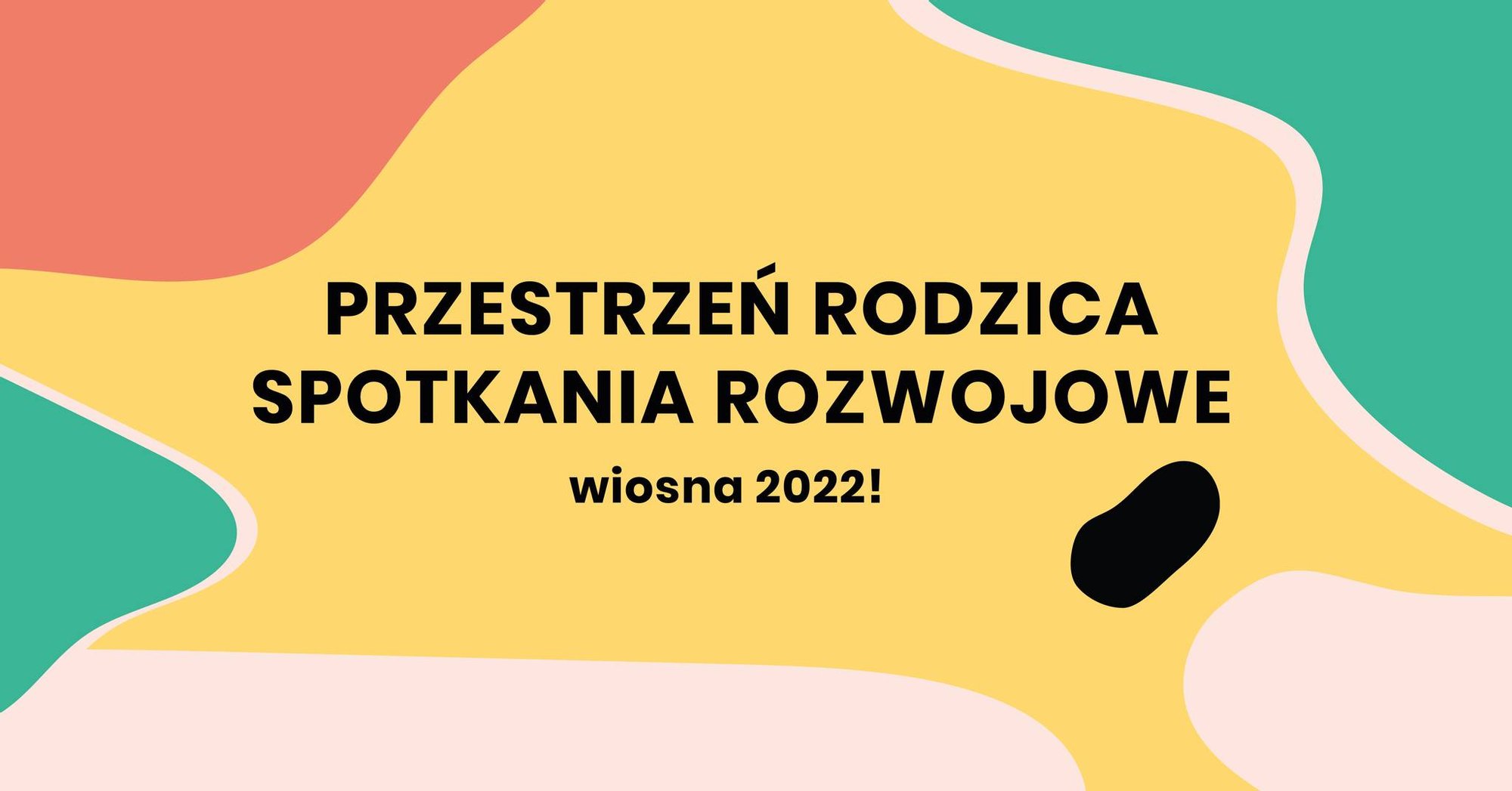 Pomarańczowe tło z kolorowymi plamami. Na środku duży czarny napis: przestrzeń rodzica spotkania rozwojowe, wiosna 2022!