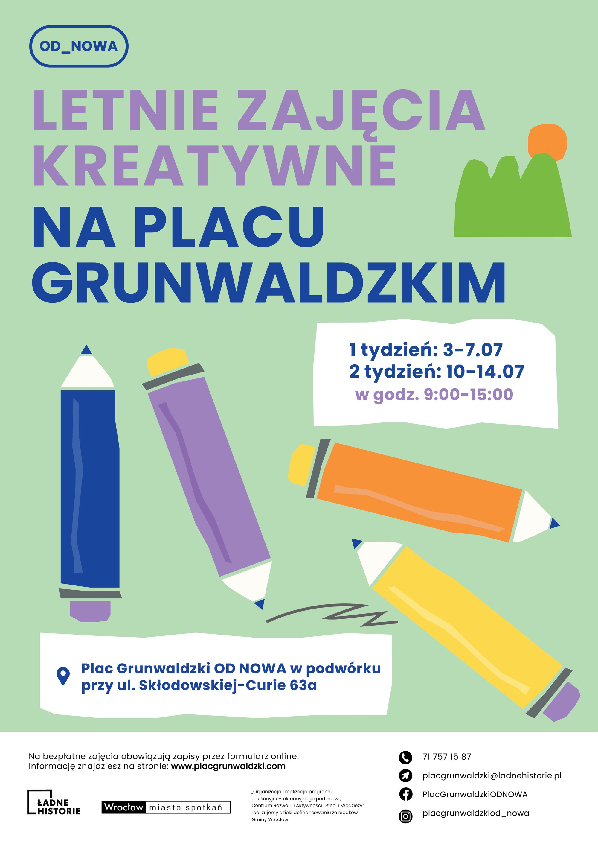 Kolorowy plakat. Na zielonym tle fioletowo-niebieski napis: letnie zajęcia kreatywne na Placu Grunwaldzkim. Poniżej wypisane terminy zajęć oraz adres. Pomiędzy treściami obrazki kolorowych kredek.
