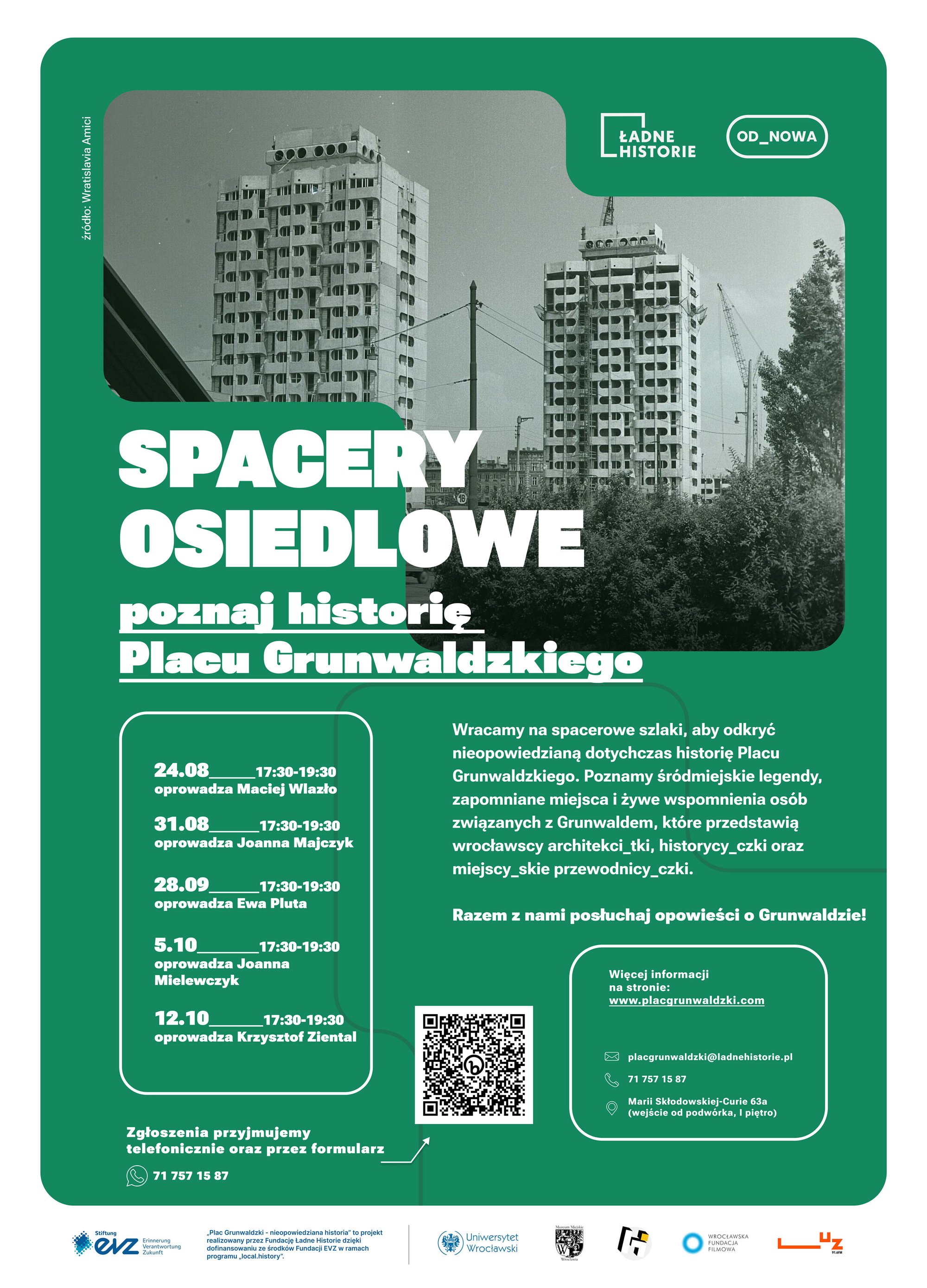 projekt graficzny: Marcin Rosiński Pionowy plakat: u góry duże archiwalne zdjęcie wrocławskiego Manhattanu, poniżej napis "spacery osiedlowe, poznaj historię Placu Grunwaldzkiego". Niżej harmonogram spotkań oraz informacje kontaktowe. Na samym dole logotypy partnerów projektu.